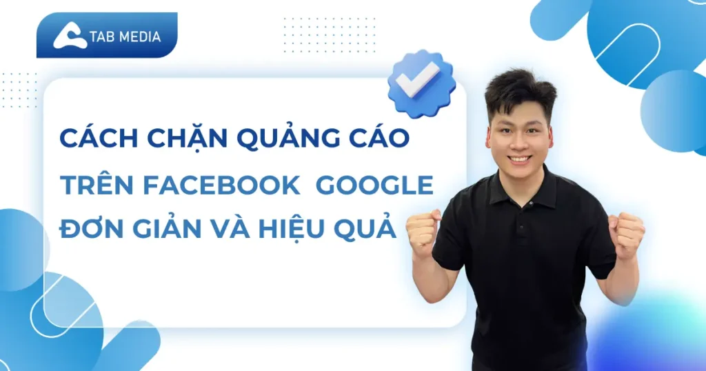 Cách chặn quảng cáo trên facebook google chrome hiệu quả