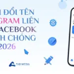 CÁCH ĐỔI TÊN INSTAGRAM LIÊN KẾT FACEBOOK NHANH CHÓNG 2026